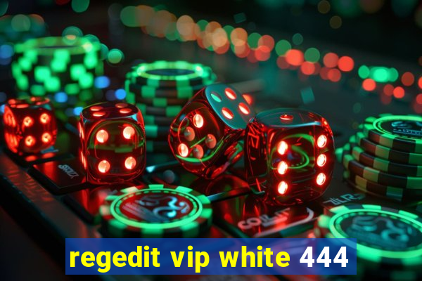 regedit vip white 444